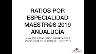 PREVISIÓN DE RATIOS OPOSICIONES MAESTROS ANDALUCIA 2019