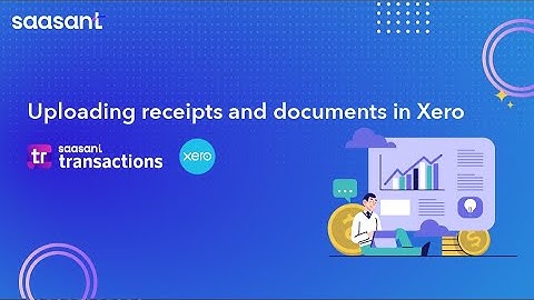 How to Easily Upload Receipts & Documents in Xero - Step-by-Step Tutorial