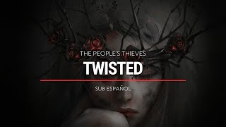 The People's Thieves - Twisted | Sub Español | HD