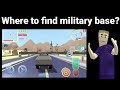 Where to find military base dude theft wars