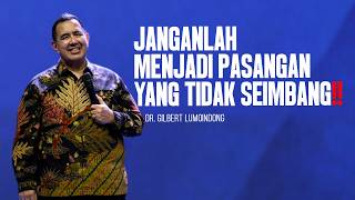 SERMON BY Dr. GILBERT LUMOINDONG - DON'T BE AN UNBALANCED COUPLE‼️