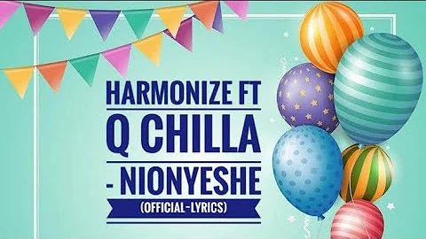 Harmonize ft Q Chilla - Nionyeshe (Official Lyrics)