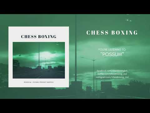 Chess Boxing — Chess Boxing - "Possum" (official audio)