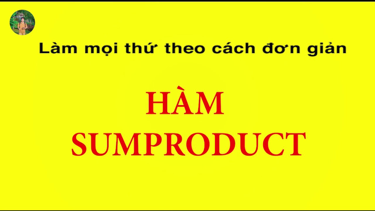 Excel H m Sumproduct C ch S D ng I V D Minh H a H m Sumproduct Excel H M Sumproduct C Ch S D Ng I V D Minh H A H M Sumproduct