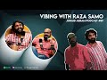 Vibing with raza samo  junaid akrams podcast89