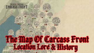 The Map Of The Carcass Front : Every Location Lore and History
