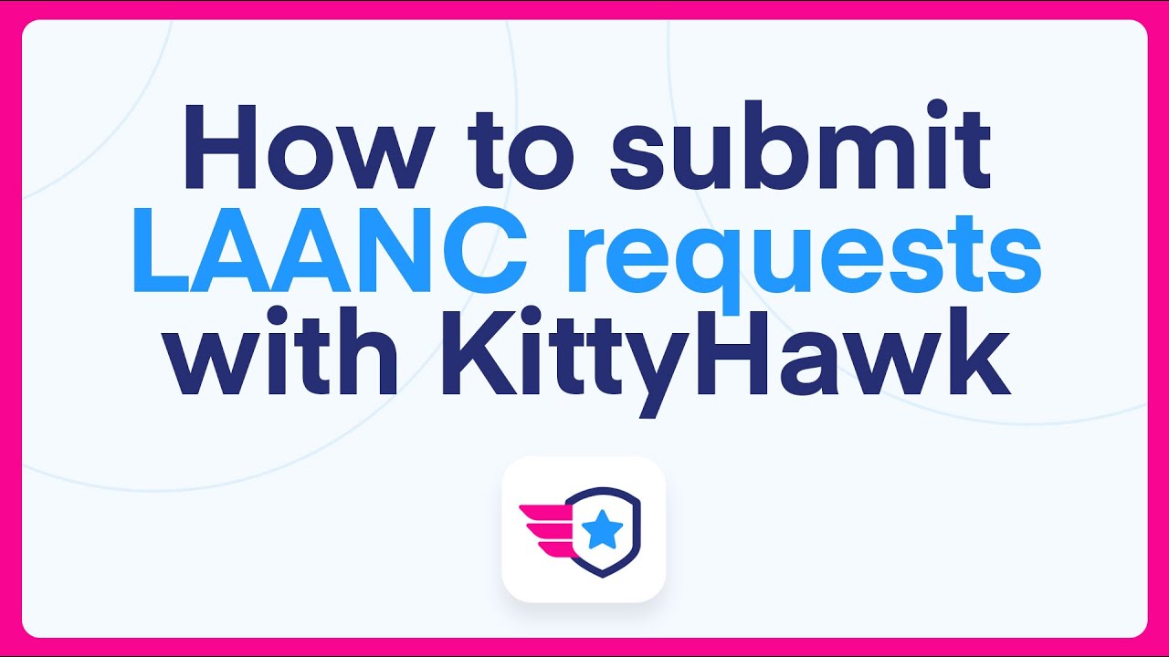 How to submit LAANC requests with KittyHawk