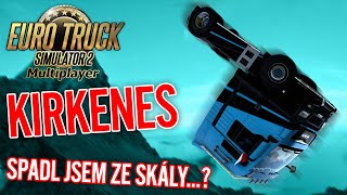KIRKENES ANEB SPADL JSEM ZE SKÁLY...? | Euro Truck Simulator 2 ProMods Multiplayer #03