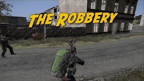 The Robbery - DayZ Standalone - Episode 3