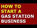 How to start a gas station business  free gas station business plan included