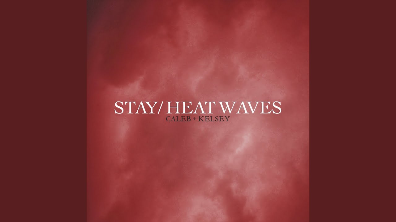 Stay Heat Waves Youtube 