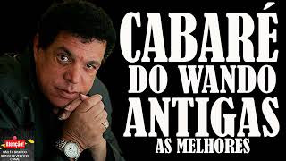 CABARÉ DO WANDO ANTIGAS AS MELHORES CANÇÕES