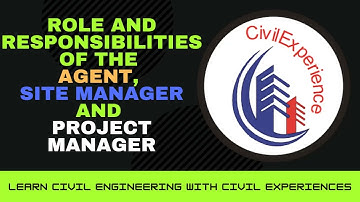 Role And Responsibilities of The Agent, Site Manager And Project Manager