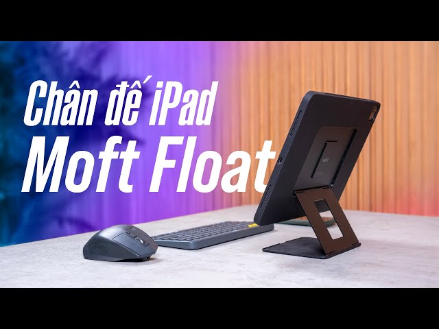 Trên tay Moft Float: Ốp lưng tích hợp chân đế cho iPad Pro độc đáo