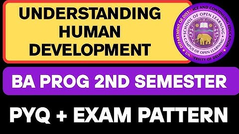 Understanding human development Exam Pattern Prev Year Paper DU SOL BA PROG 2nd Semester