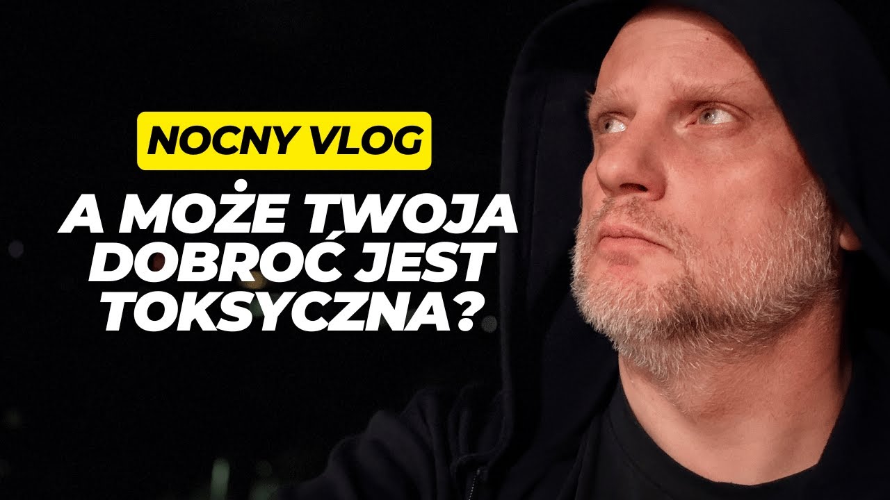NV [#559] A może Twoja dobroć jest toksyczna?