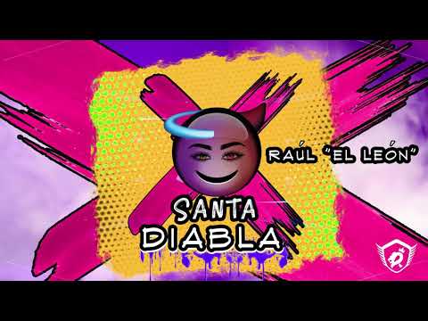RAÚL "EL LEÓN" - SANTA DIABLA