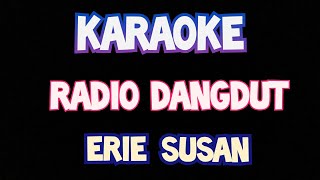 Karaoke radio dangdut Erie susan original musik