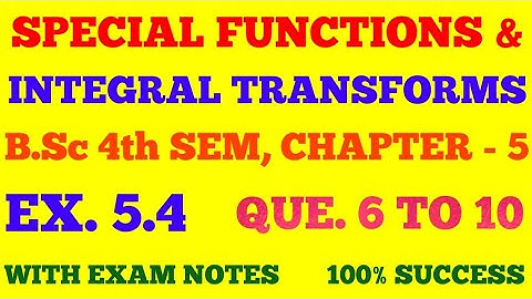 EX. 5.4 QUE. 6 TO 10 | LAPLACE TRANSFORMS | B.Sc 4th SEM MATHS | SPECIAL FUNC. & INTEGRAL TRANSFORM
