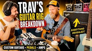 Trav's Guitar Rig Breakdown: Custom Guitars, Pedals, and Amps