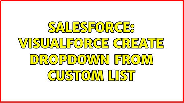 Salesforce: visualforce create dropdown from custom list (2 Solutions!!)