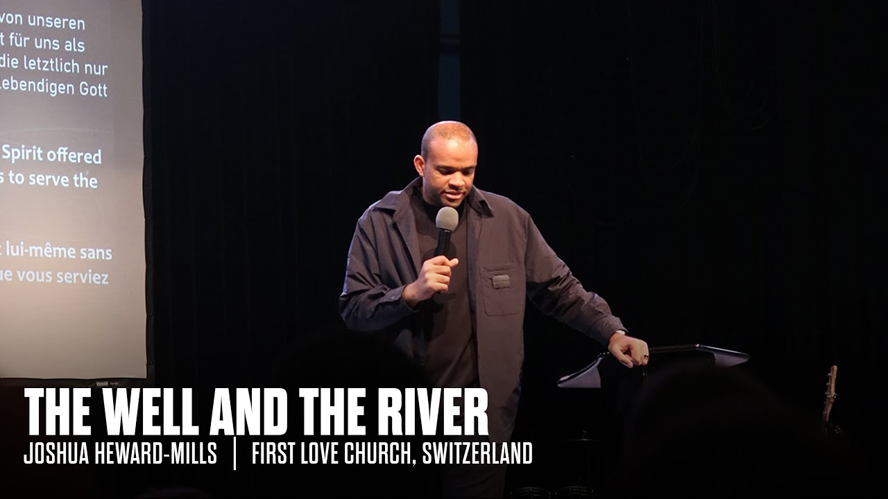 The Well And The River | Tuesday Teaching | Joshua Heward-Mills