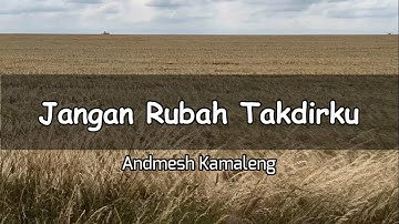Jangan Rubah Takdirku - (Lirik Video) Andmesh Kamaleng