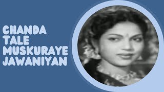 Chanda Tale Muskuraye Jawaniyan  -  P. Bhanumathi and Talat Mehmood Hit!