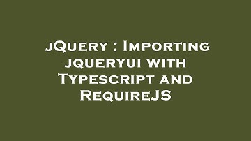 jQuery : Importing jqueryui with Typescript and RequireJS