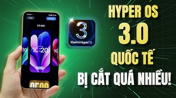 Trải Nghiệp HyperOS 3.0 Global - Nâng Cấp Đáng Giá Nhất Là Đây!