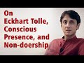 On Eckhart Tolle, Conscious Presence, and Non-doership