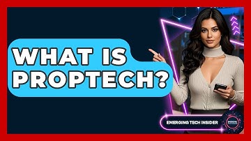 What Is Proptech? - Emerging Tech Insider