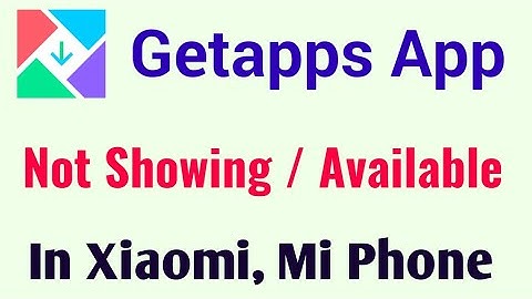 Getapps Not Showing In Your Xiaomi Phones? 100% WORKING | Getapps Not Available In Your Country