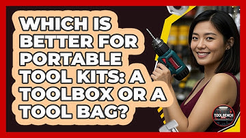 Which Is Better For Portable Tool Kits: A Toolbox Or A Tool Bag? - ToolBench Pros