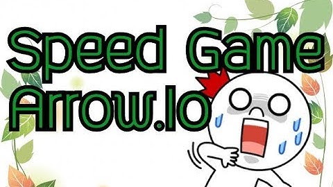 Speed Game - Arrow.Io Ep.1
