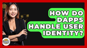 How Do DApps Handle User Identity? - CryptoBasics360.com