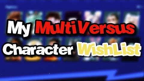 My MultiVersus Character WishList
