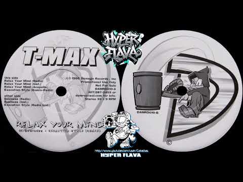 T-Max - Relax Your Mind / Business / Execution Style (Remix) (Full Vinyl, 12") (1996)