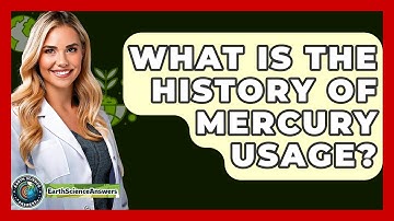What Is The History Of Mercury Usage? - Earth Science Answers
