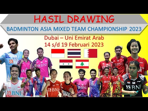 Hasil Drawing Badminton Asia Mixed Team Championship 2023 │ Dubai – UEA / 14 s/d 19 Februari 2023 │