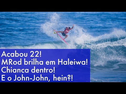 Acabou 22! MRod brilha em Haleiwa! Chianca dentro! E o John-John, hein?! PDTour 127