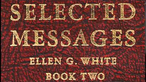 06-24_Words to Those in Advanced Years - Selected Messages 2 (2SM) Ellen G. White
