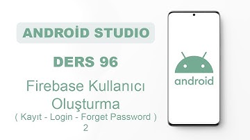 Android Studio Dersleri 95 - Firebase Kullanıcı İşlemleri 2
