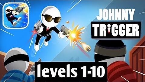 JOHNNY TRIGGER -ANDROID Gameplay level 1-10