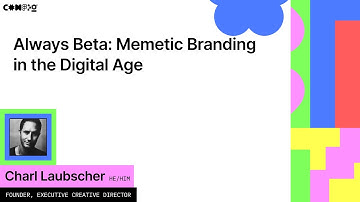 Always Beta: Memetic Branding in the Digital Age - Charl Laubscher (Config 2022)