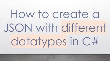 How to create a JSON with different datatypes in C#