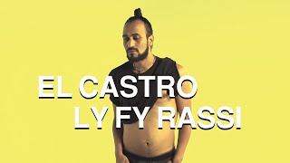 El Castro -  Ly Fy Rassi 👽