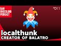 Localthunk creator of balatro  dan gheesling podcast 011