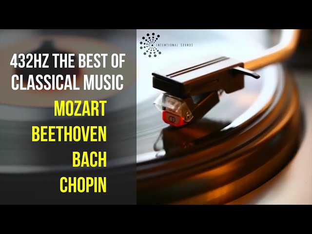 Best Classical Music 432Hz 》Mozart • Beethoven • Bach • Chopin 》Piano Violin u0026 Orchestral class=