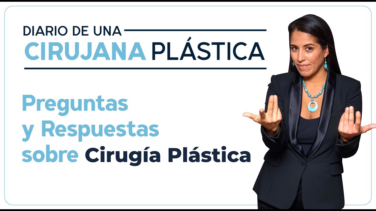 Dra Martinez - Preguntas Y Respuestas Sobre Cirugia Plastica